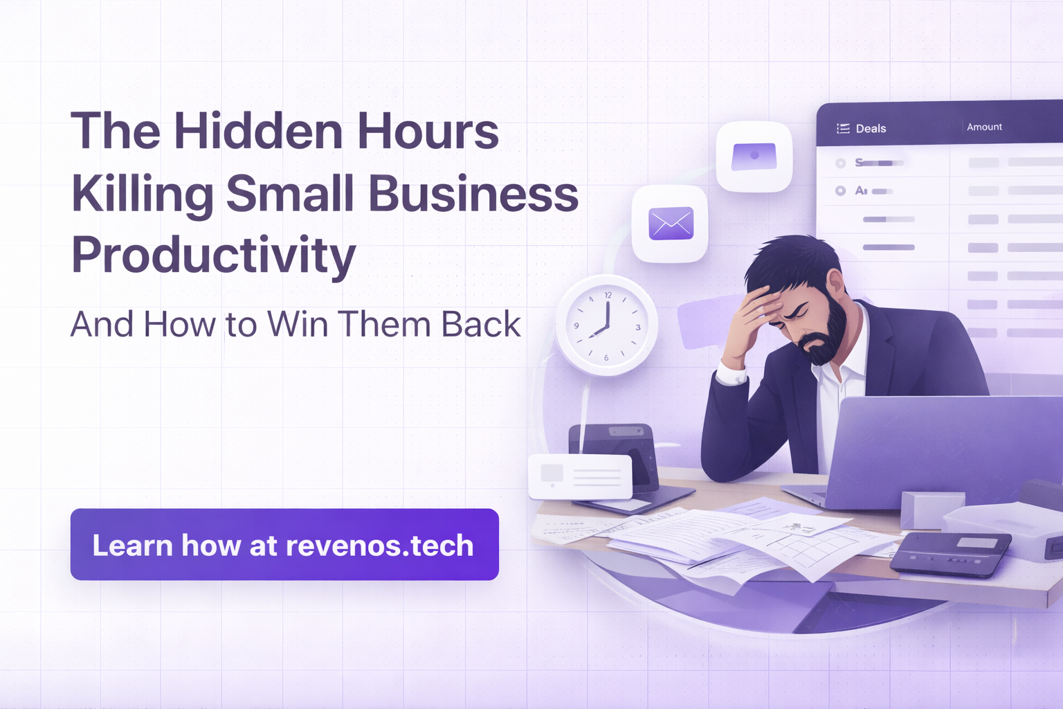 The Hidden Hours Killing Small Business Productivity (And How to Win Them Back)