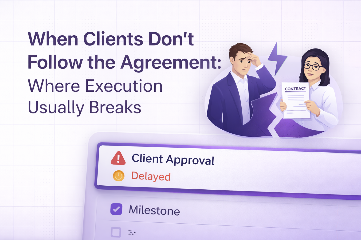 When Clients Don’t Follow the Agreement: Where Execution Usually Breaks