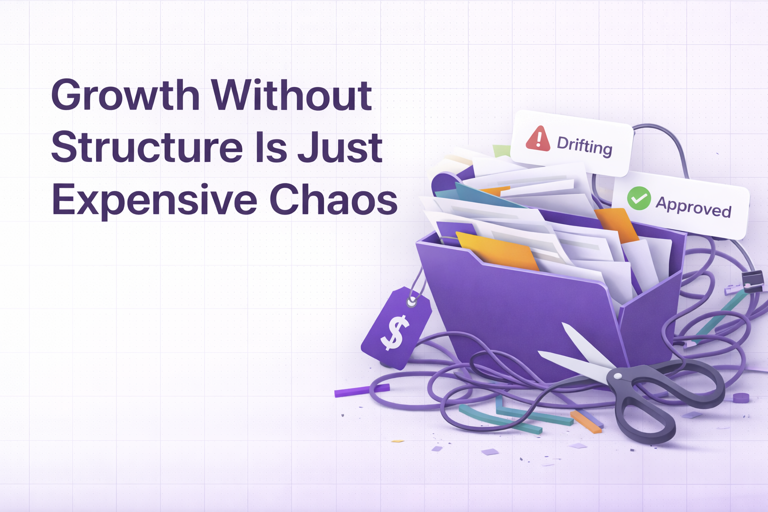 Growth Without Structure Is Just Expensive Chaos