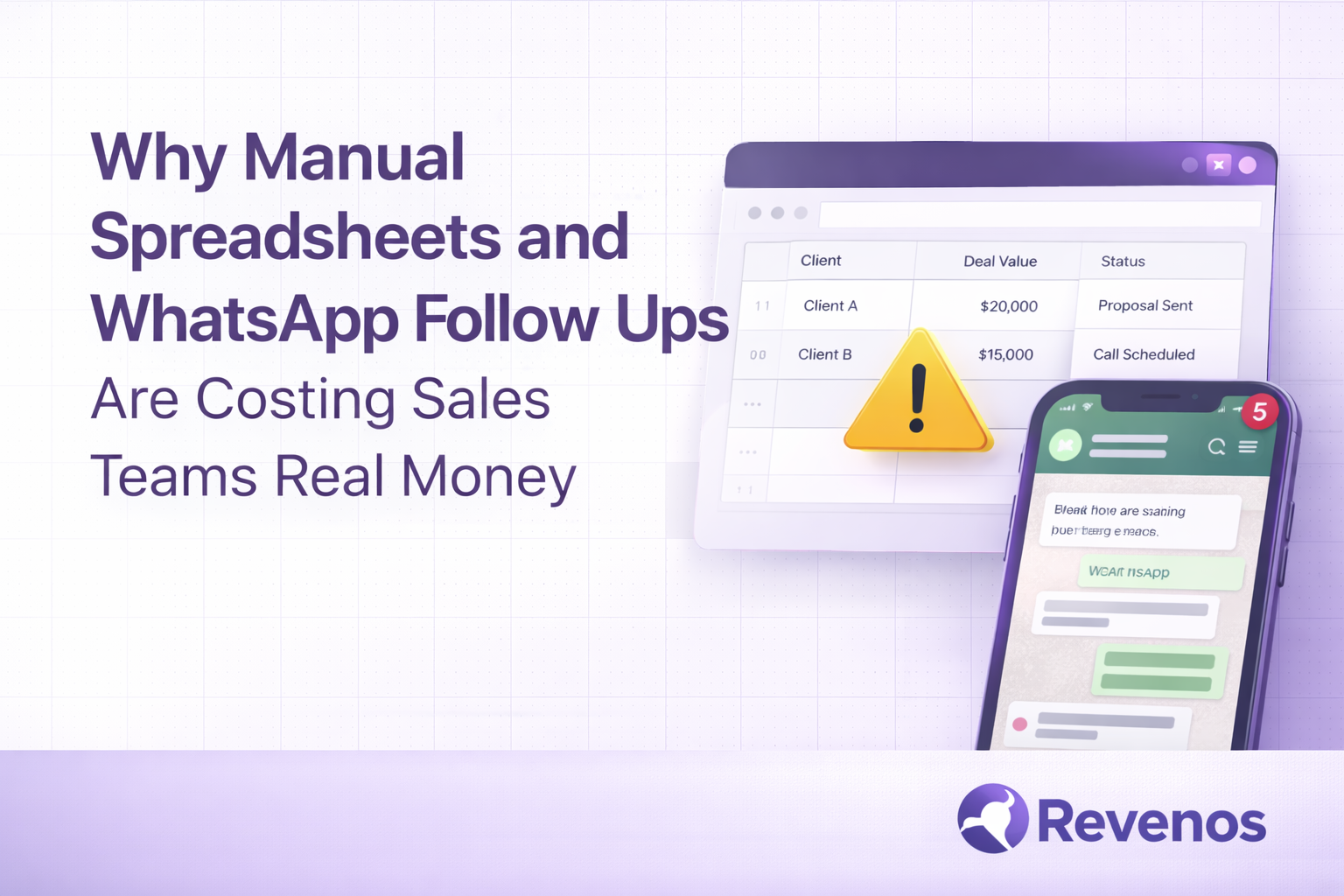 Why Manual Spreadsheets and WhatsApp Follow Ups Are Costing Sales Teams Real Money