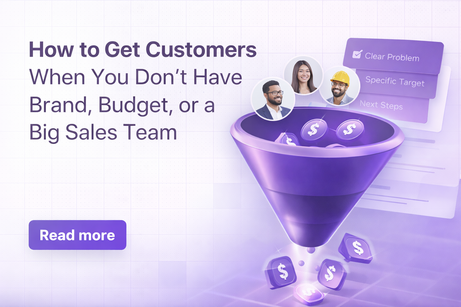 How to Get Customers When You Don’t Have Brand, Budget, or a Big Sales Team